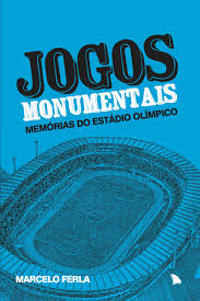 Jogos Monumentais. Memórias de Estádio Olímpico | Amazon.com.br