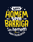 Resultado de imagem para um homem sem barriga é um homem sem história