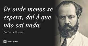 De onde menos se espera, daí é que... Barão de Itararé - Pensador